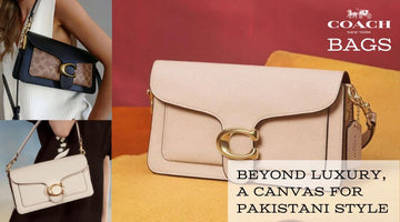 Coach Bags: Beyond Luxury, a Canvas for Pakistani Style